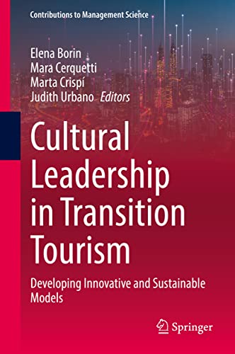 Cultural Leadership in Transition Tourism: Developing Innovative and Sustainable Models (Contributions to Management Science)