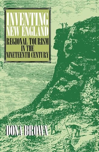 Inventing New England: Regional Tourism in the Nineteenth Century