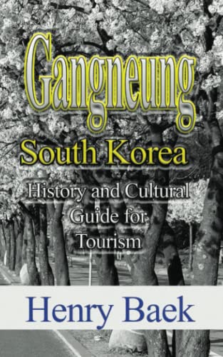 Gangneung South Korea: History and Cultural Guide for Tourism