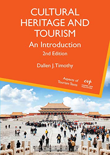 Cultural Heritage and Tourism: An Introduction (Aspects of Tourism Texts Book 7)