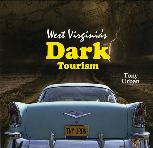 West Virginia’s Dark Tourism